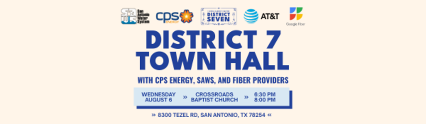 District 7 Town Hall with CPS Energy, SAWS, and Fiber Providers